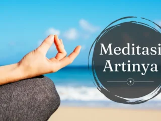 Meditasi Artinya: Simak Pengertian dan Manfaatnya Disini