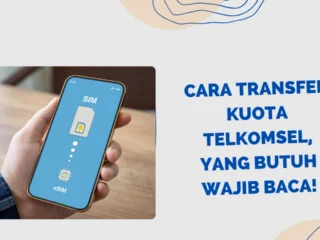 Cara Transfer Kuota Telkomsel, yang Butuh Wajib Baca!